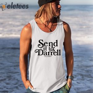 Lala Kent Send it To Darrell Tom Sandoval Shirt 4