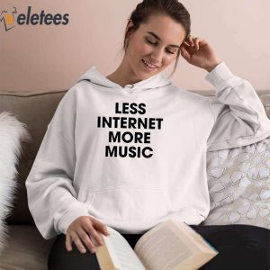 Less Internet More Music Shirt 4