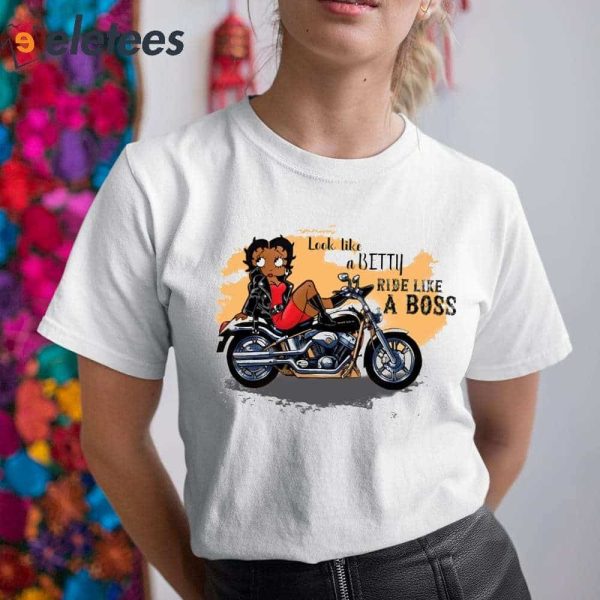 Look Like A Betty Ride Like A Boss Shirt