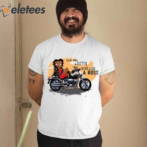 Look Like A Betty Ride Like A Boss Shirt 2