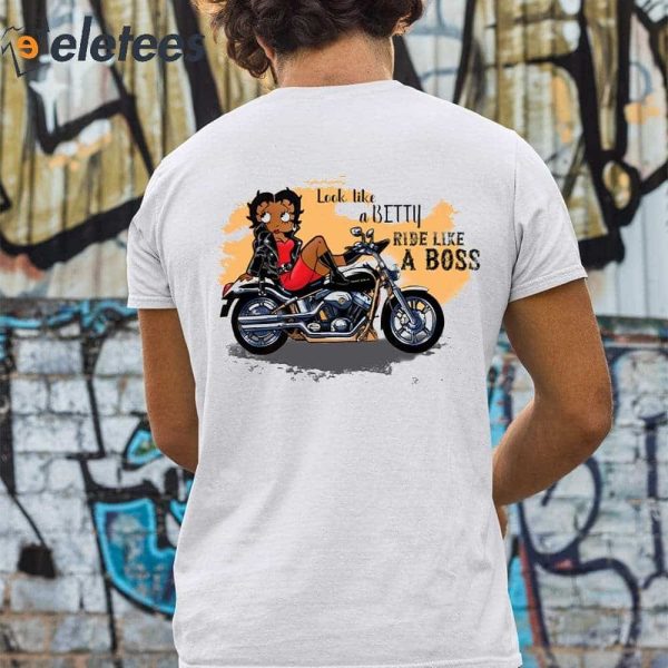 Look Like A Betty Ride Like A Boss Shirt