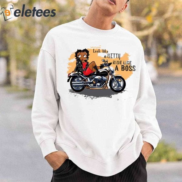 Look Like A Betty Ride Like A Boss Shirt