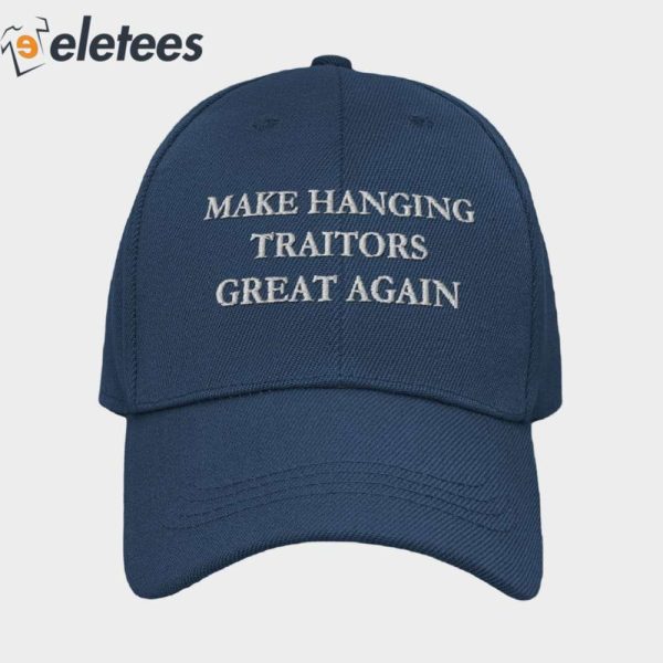 Make Hanging Traitors Great Again Hat
