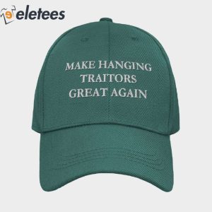 Make Hanging Traitors Great Again Hat 2