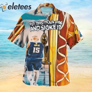 Michael Malone Denver Nuggets Put This In Your Pipe And Smoke It Hawaiian Shirt 2