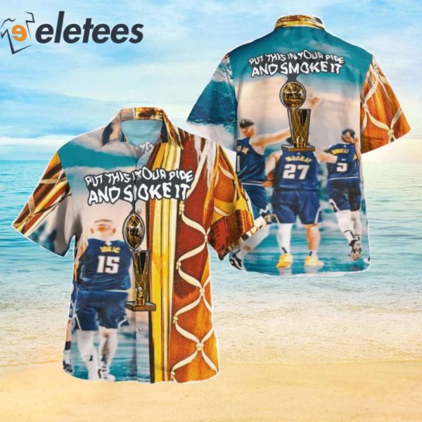 Michael Malone Denver Nuggets Put This In Your Pipe And Smoke It Hawaiian Shirt