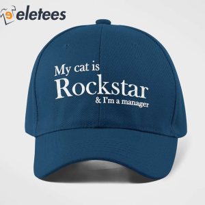 My Cat is a Rockstar And Im a Manager Hat 1