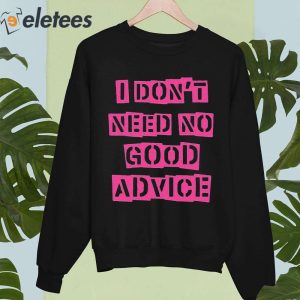 Nicola Roberts I Dont Need No Good Advice Shirt 2