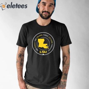 One State Colors Three Letters Forever Lsu Shirt