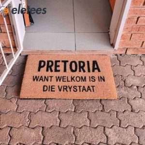 Pretoria Want Welkom Is In Die Vrystaat Doormat 1