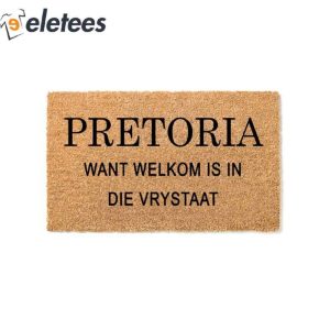 Pretoria Want Welkom Is In Die Vrystaat Doormat 2