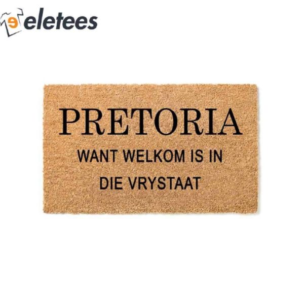 Pretoria Want Welkom Is In Die Vrystaat Doormat