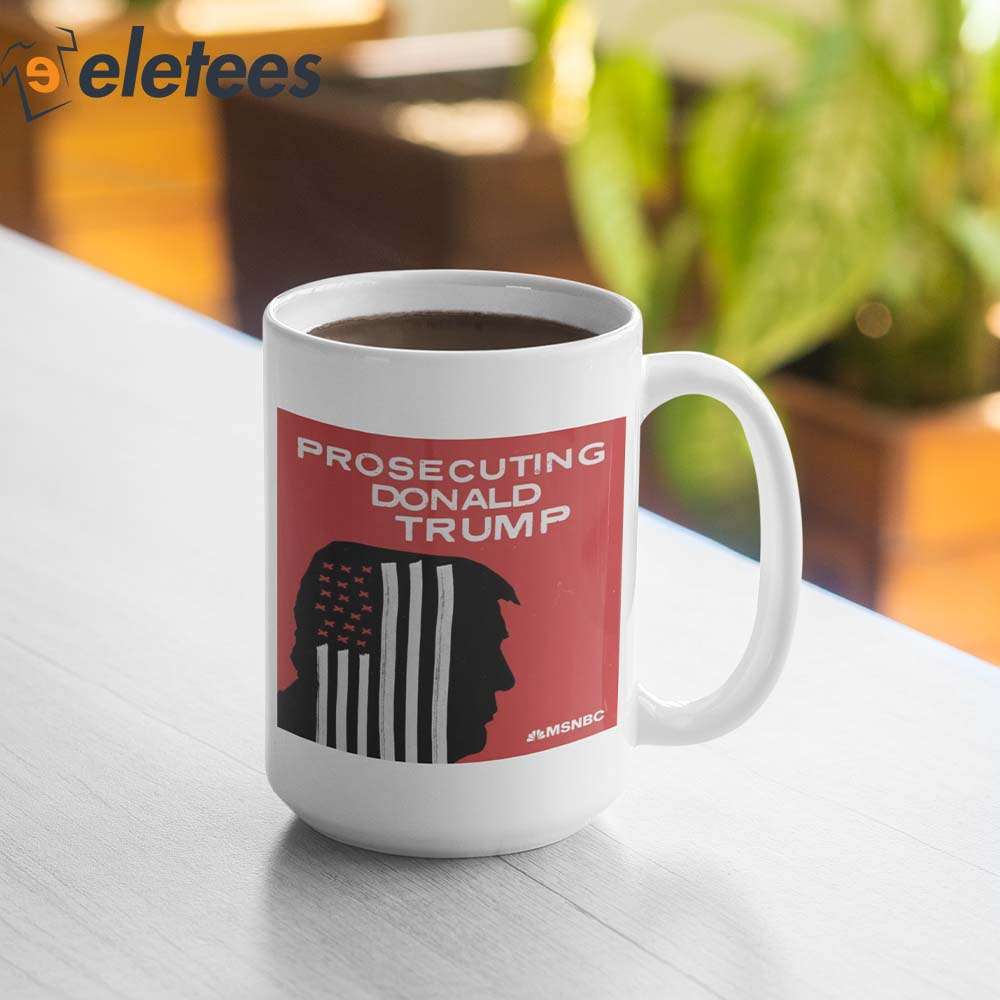 Prosecuting Donald Trump Mug