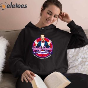 Randy Rainbow For President Hey You Could Do Worse Shirt 2