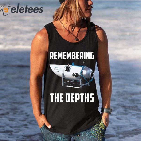 Remembering The Depths Oceangate Shirt