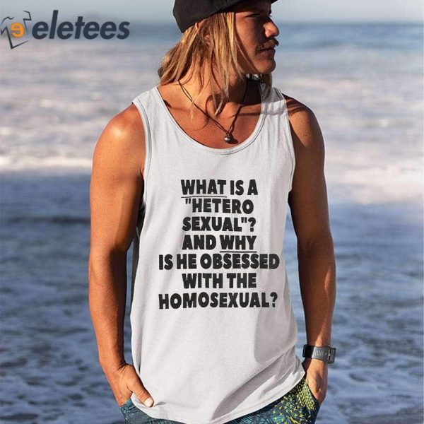Silas Denver What Is A Hetero Sexual And Why Is He Obsessed With The Homosexual Shirt