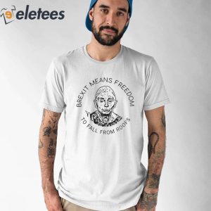 Sir Michael Brexit Means Freedom To Fall From Roofs Shirt