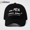 Sorry Men I Prefer Women Hat