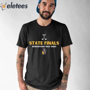 State Finals Homestead Golf 2023 Shirt 1