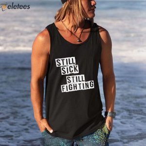 Still Sick Still Fighting Shirt 3