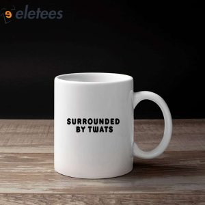 Surrounded By Twats Mug 3