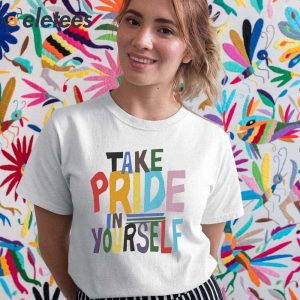 Take Pride In Yourself Shirt 5