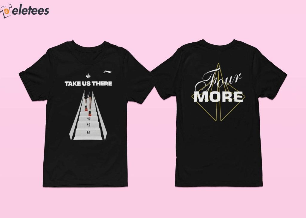 Take Us There Four More Shirt 5