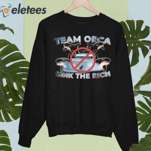 Team Orca Sink The Rich Shirt 3