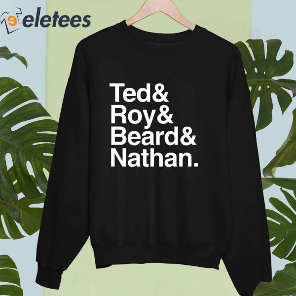 Ted Roy Beard Nathan Shirt