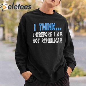 The Other 98 I Think Therefore I Am Not Republican Shirt 5