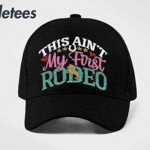 This Aint My First Rodeo Hat 3