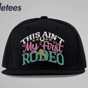 This Aint My First Rodeo Hat 4