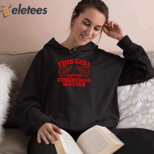This Girl Loves Christmas Movies Shirt 2