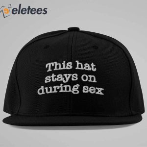 This Hat Stays On During Sex Hat 2