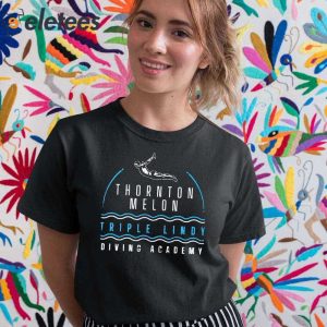 Thornton Melon Triple Lindy Diving Academy Shirt 5