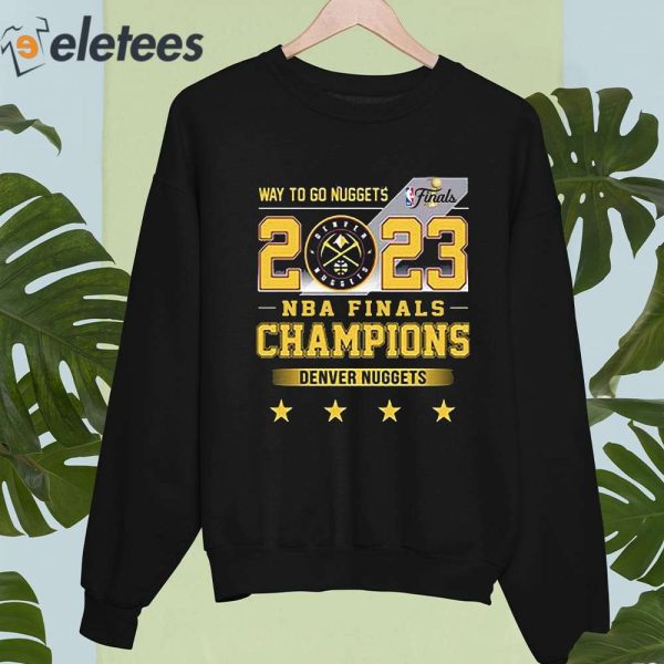 Way To Go Nuggets 2023 NBA Finals Champions Denver Nuggets Shirt