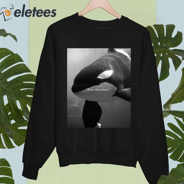 Whale Fuck Them Boats Shirt