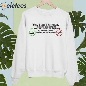 Yes I Am A Smoker Thanks For Accepting Me For Who I Am Shirt 4