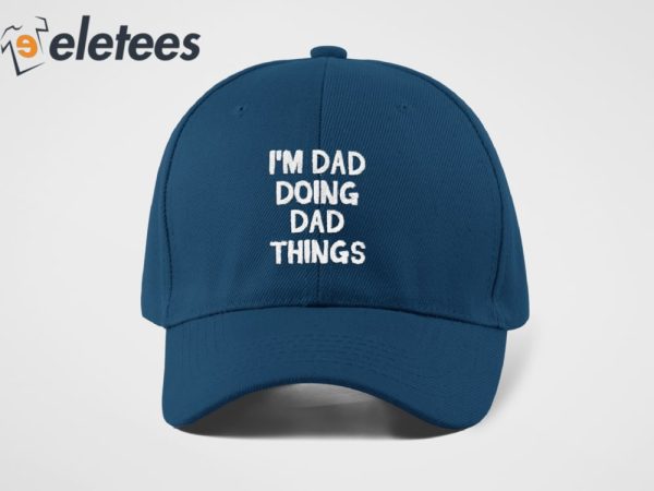 I’m Dad Doing Dad Things Hat