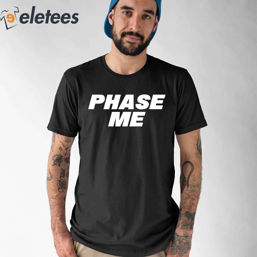 Aaron Rodgers Phase Me Shirt