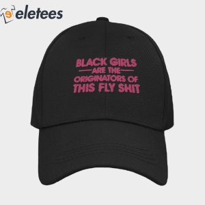 Black Girls Are The Originators Of This Fly Shit Hat 5