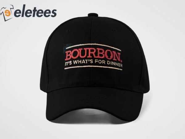 Bourbon It’s What’s For Dinner Hat