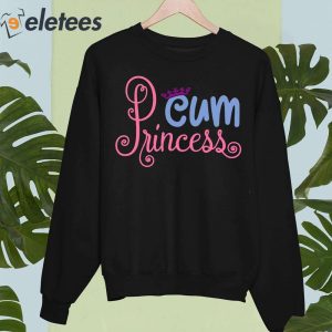 Cum Princess Shirt 5