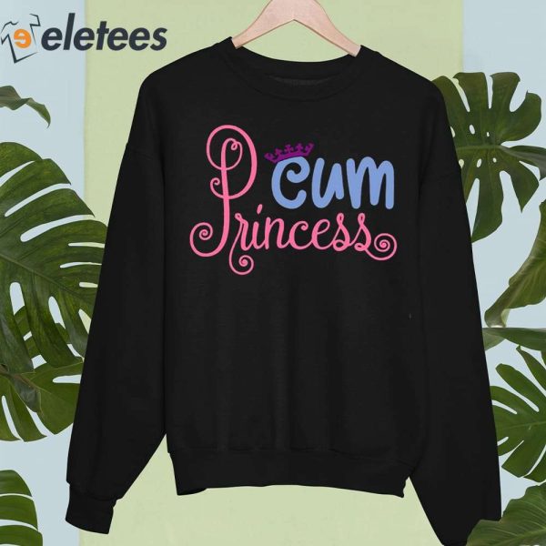 Cum Princess Shirt