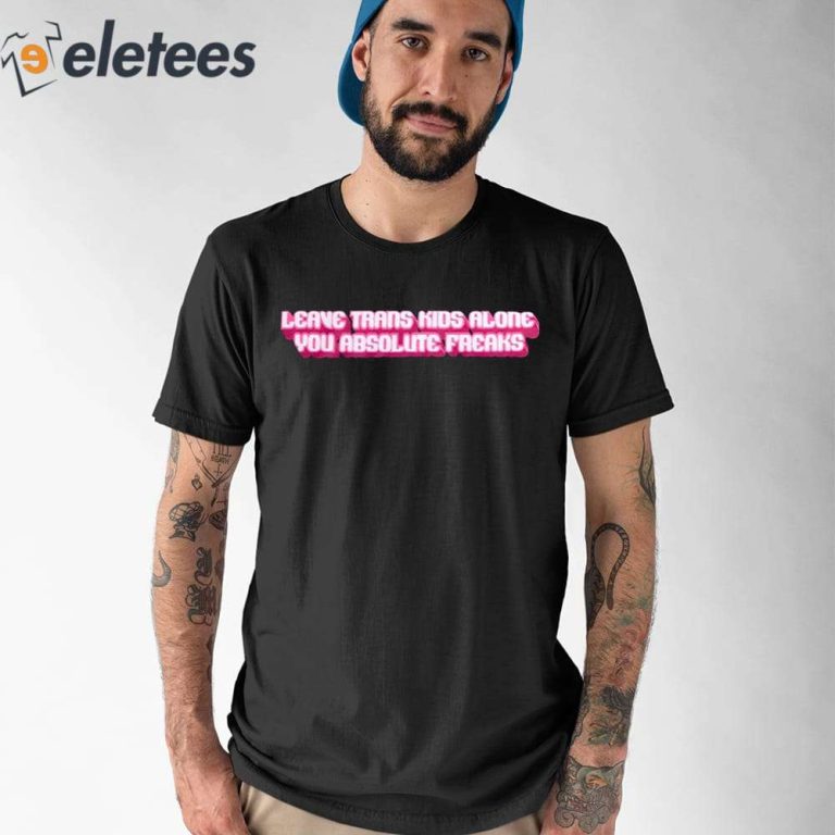 David Tennant Leave Trans Kids Along You Absolute Freaks Shirt