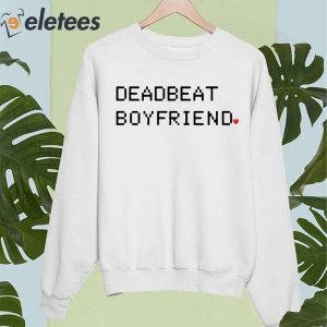 Deadbeat Boyfriend Shirt 2
