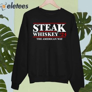 Grill Your Ass Off Steak Whiskey 24 The American Way Shirt 3