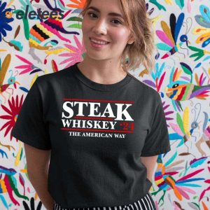 Grill Your Ass Off Steak Whiskey 24 The American Way Shirt 4