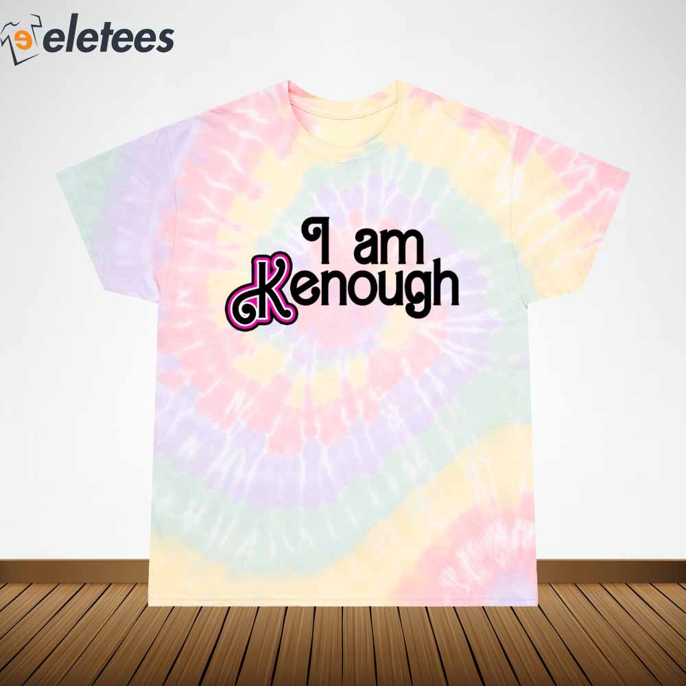 https://eletees.com/wp-content/uploads/2023/07/I-Am-Kenough-Tie-Dyed-Shirt-Hoodie-Sweatshirt-1.jpg