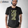 I Grew Up In A Cult Andall I Got Was Ptsd Shirt